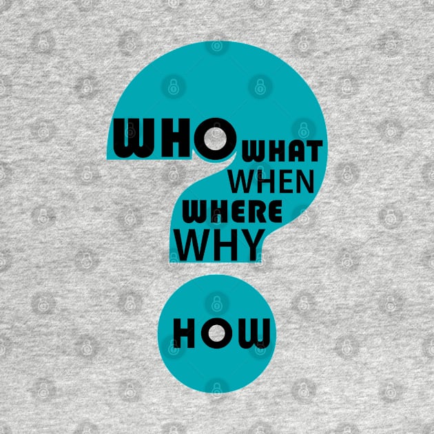 Who, What, When, Where, Why, & How? by JeanGregoryEvans1